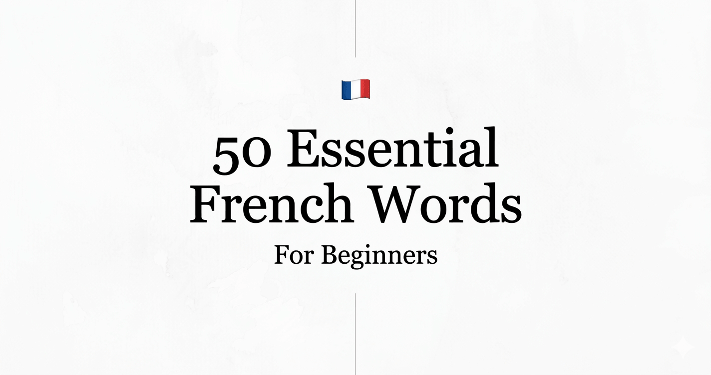 50 common French words for beginners with pronunciation and examples